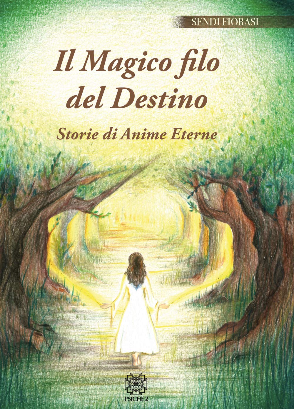 Il magico filo del destino. Storie di anime eterne Religion & Esotericism