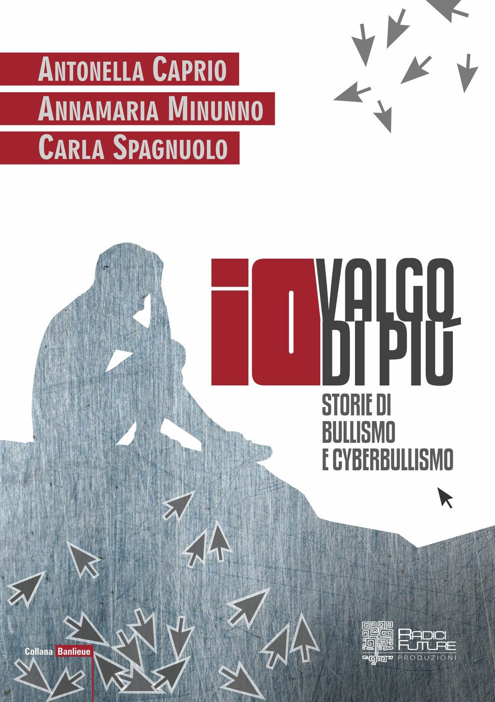 Io valgo di più. Storie di bullismo e cyberbullismo book