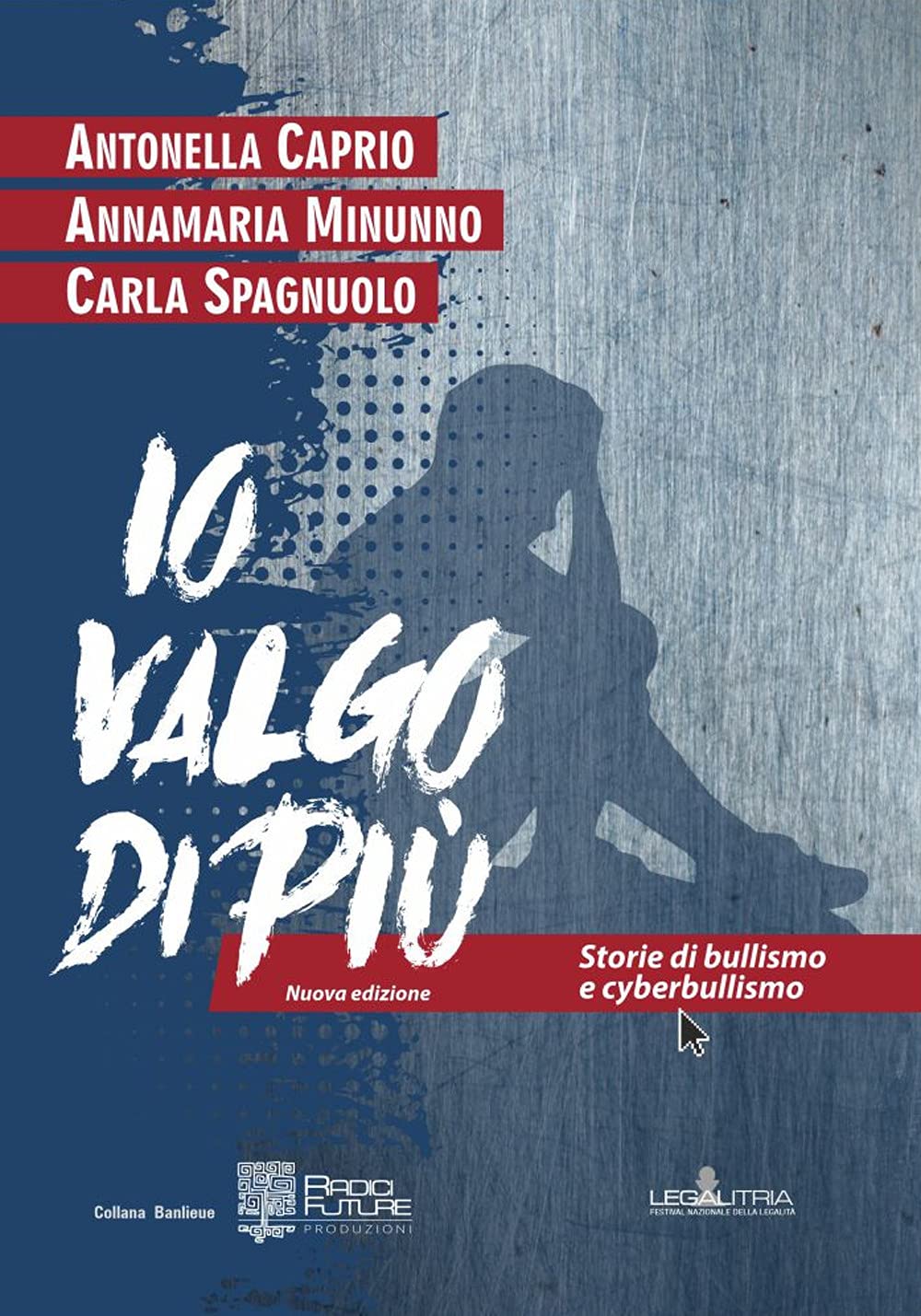 Io valgo di più. Storie di bullismo e cyberbullismo. Nuova ediz. book