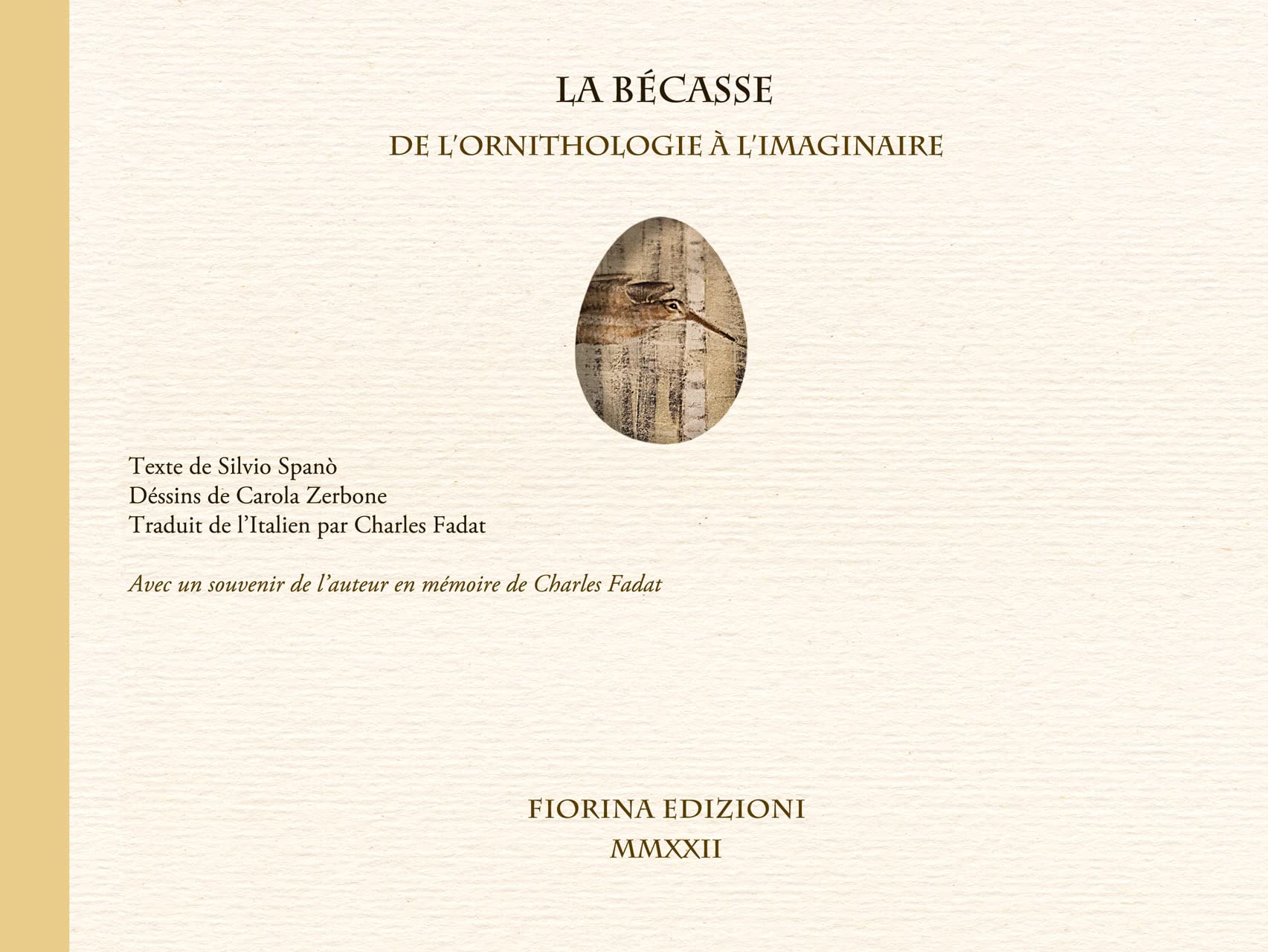 La bécasse, de l'ornithologie à l'imaginaire. Avec un souvenir de l'auteur en mémoire de Charlesd Fadat book