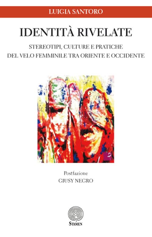 Identità rivelate. Stereotipi, culture e pratiche del velo femminile tra Oriente e Occidente book