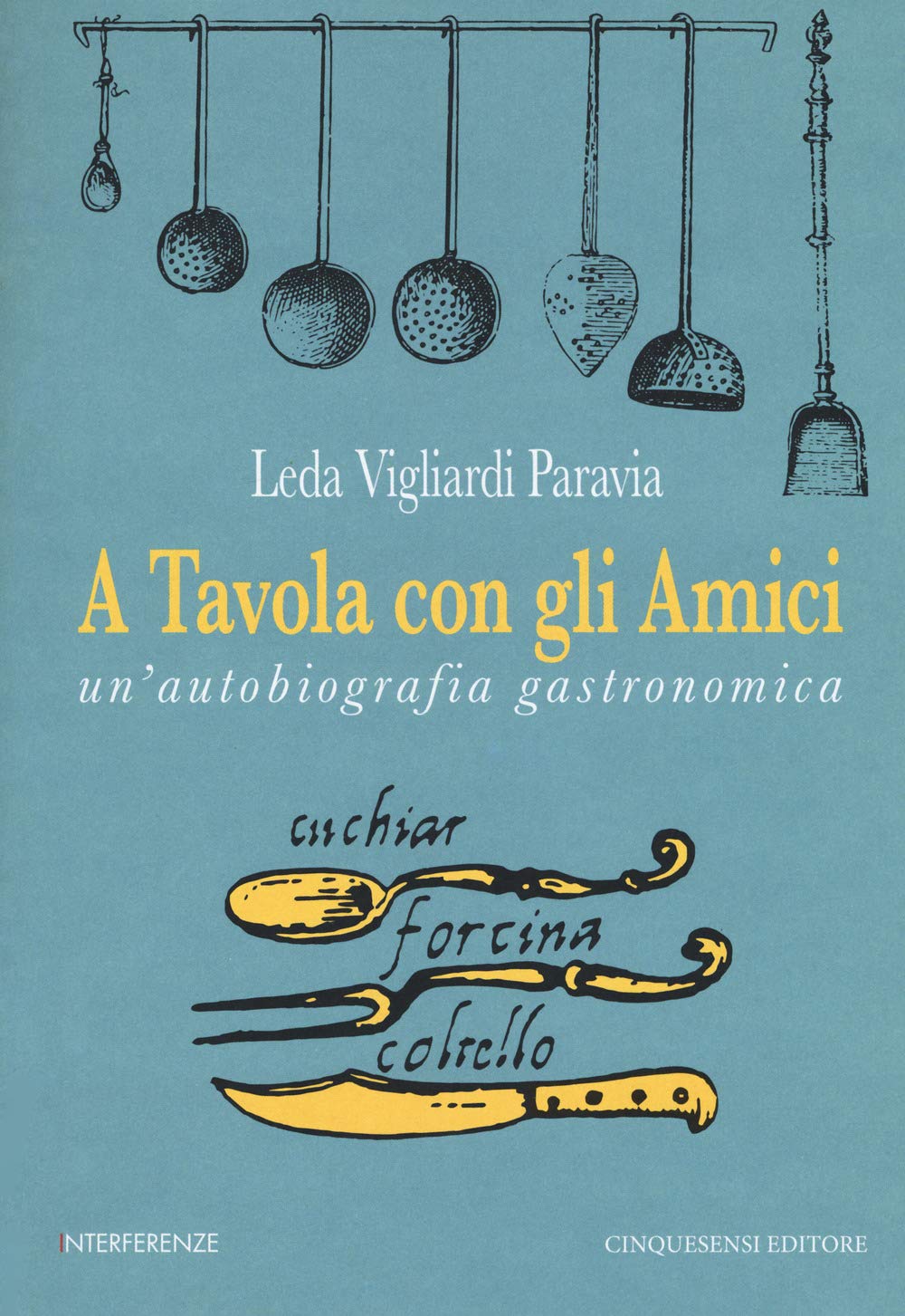 A tavola con gli amici. Un'autobiografia gastronomica book