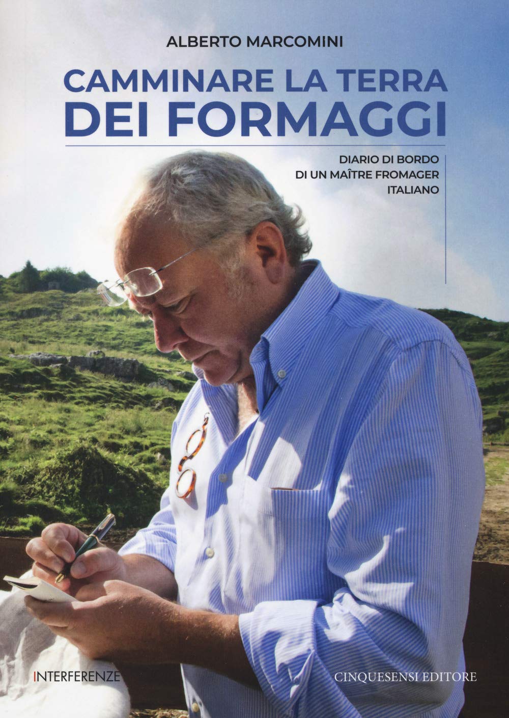 Camminare la terra dei formaggi. Diario di bordo di un maître fromager italiano Science
