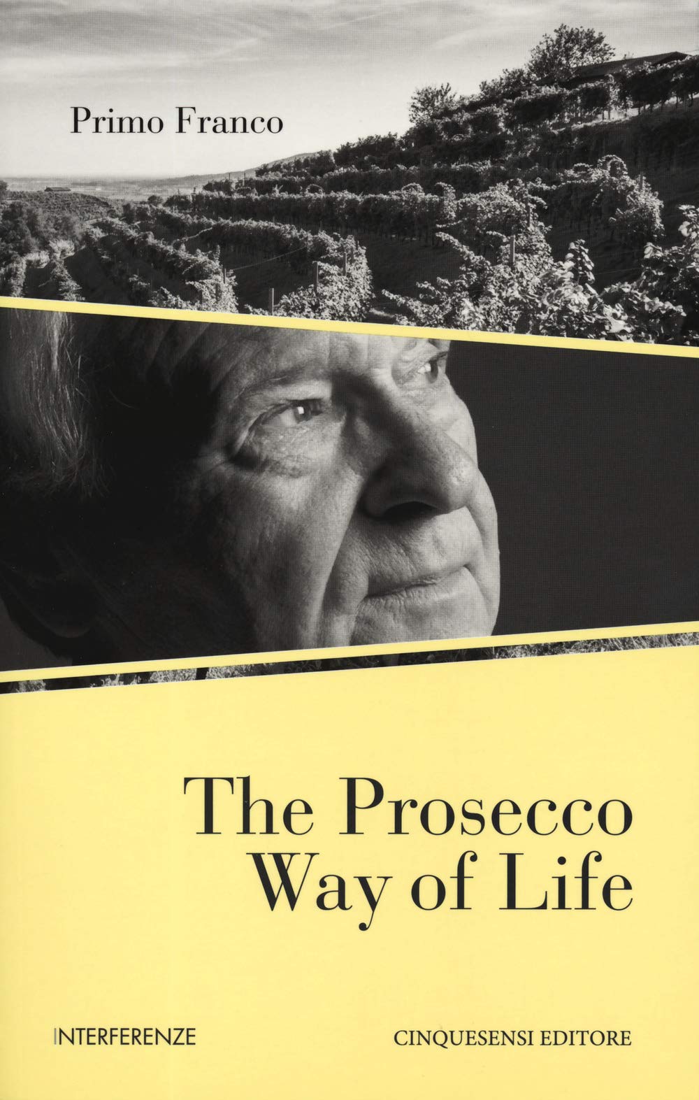 The Prosecco way of life. Ediz. illustrata (Interferenze) Science