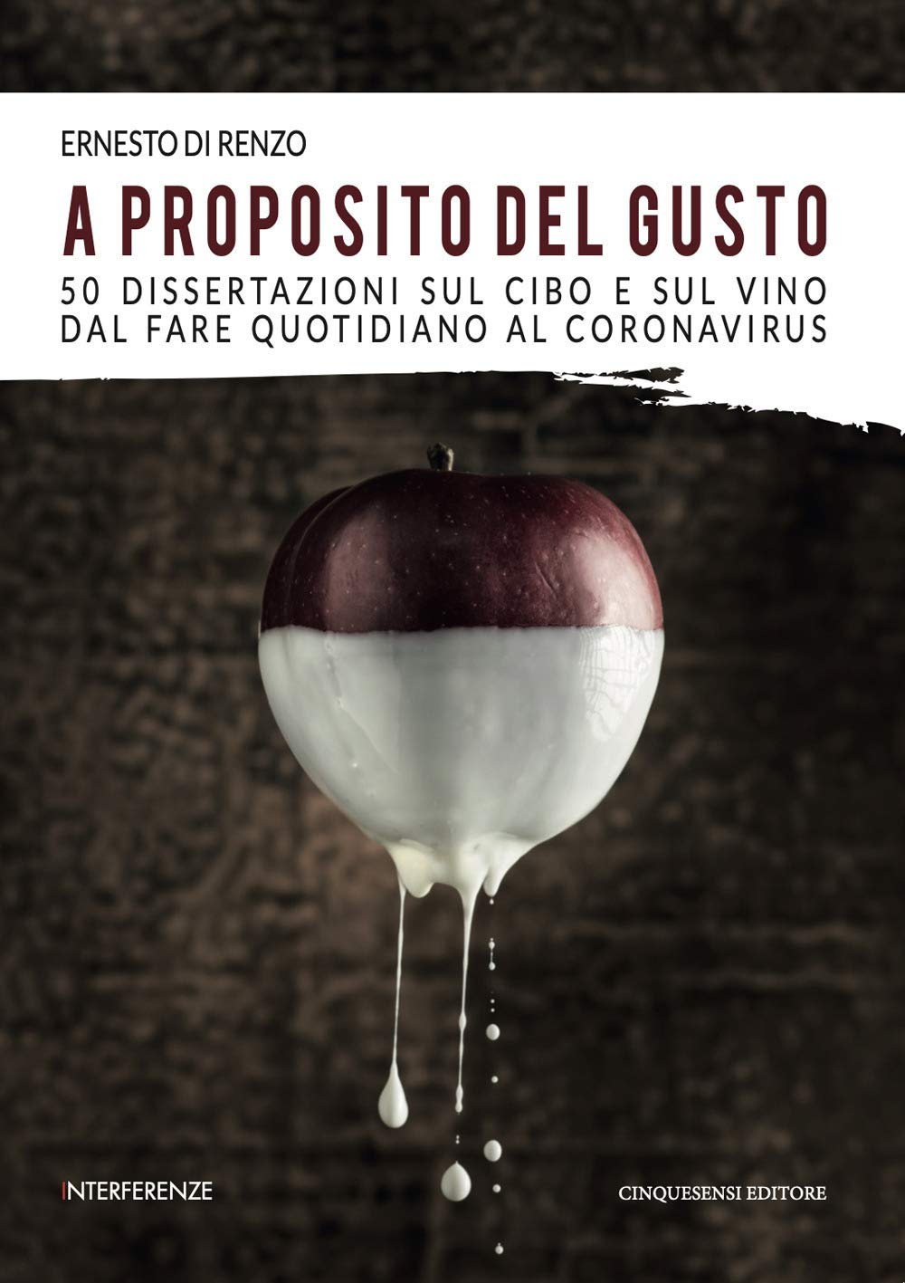 A proposito del gusto. 50 dissertazioni sul cibo e sul cibo dal fare quotidiano al Coronavirus book