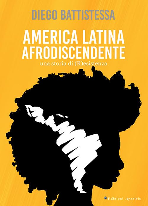 America Latina afrodiscendente. Una storia di (R)esistenza book
