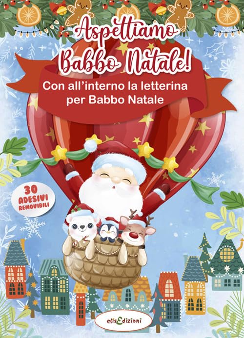 Aspettiamo Babbo Natale! Letterina per Babbo Natale. Con adesivi. Ediz. illustrata book