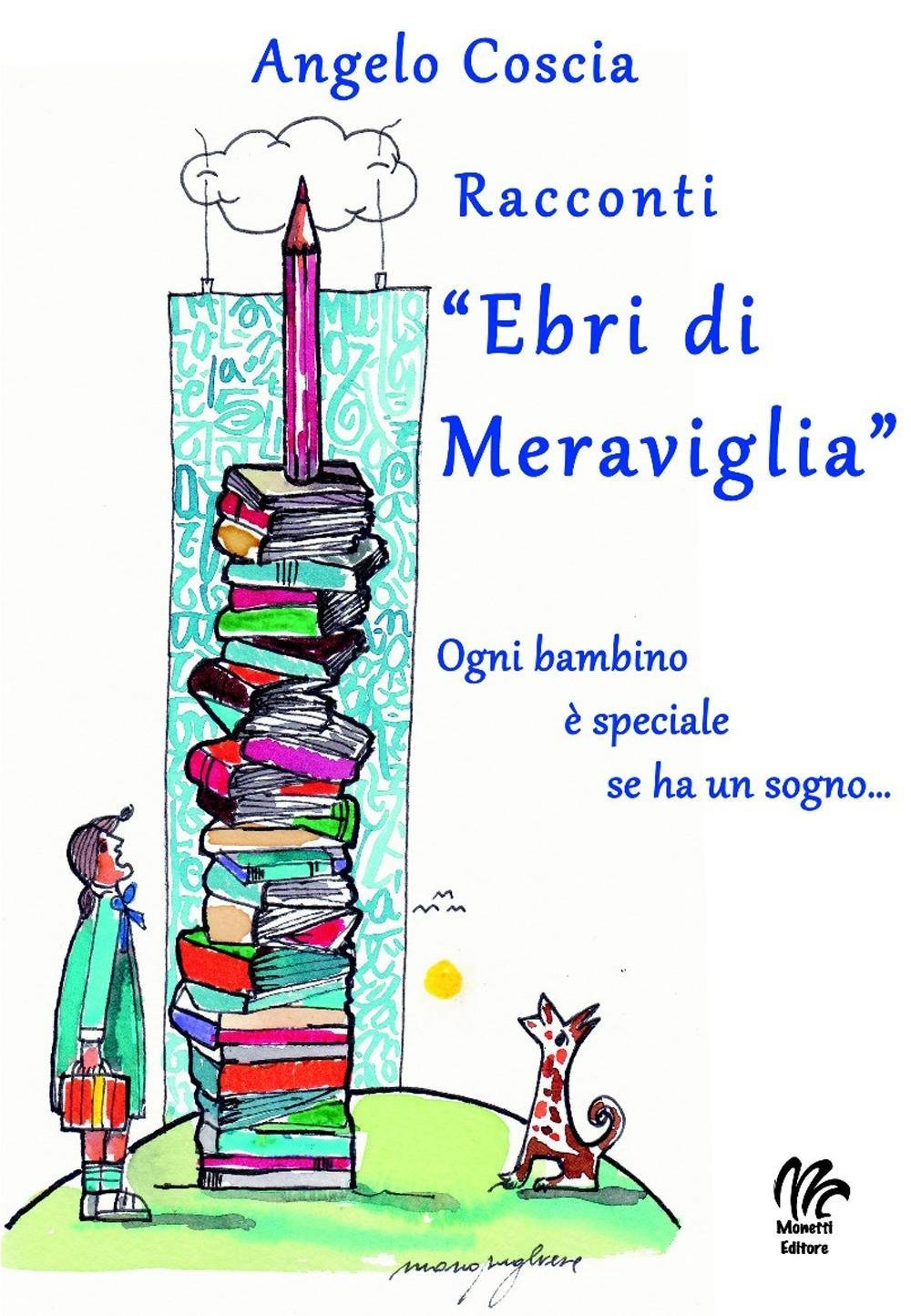 Racconti «Ebri di Meraviglia». Ogni bambino è speciale se ha un sogno… Children's books