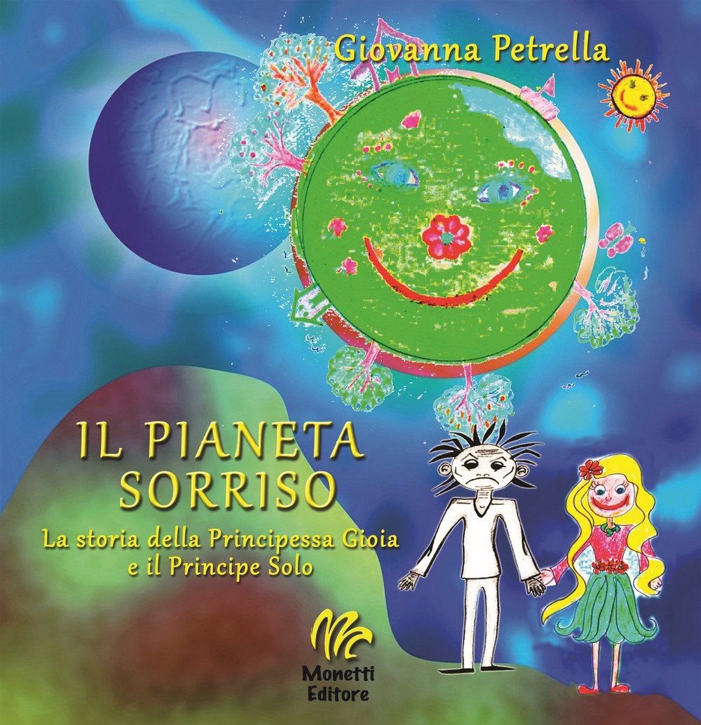 Il pianeta sorriso. La storia della Principessa Gioia e il Principe Solo book