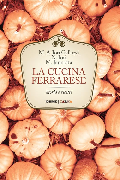 La cucina ferrarese. Storia e ricette book