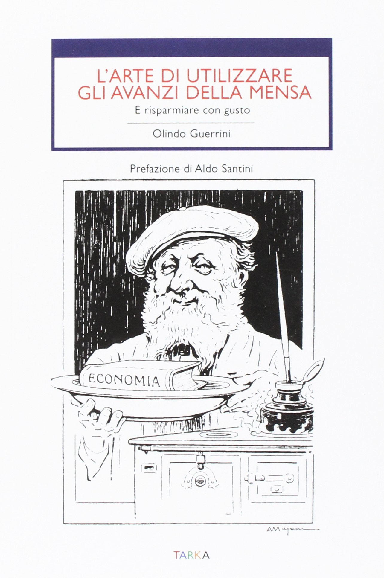 L'arte di utilizzare gli avanzi. E risparmiare con gusto book