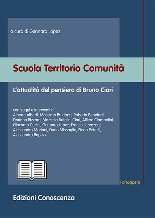 Scuola territorio comunità. L’attualità del pensiero di Bruno Ciari (FareSapere) Education & Training