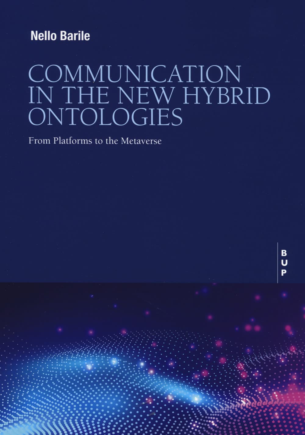Communication in the new hybrid ontologies. From platforms to the Metaverse book