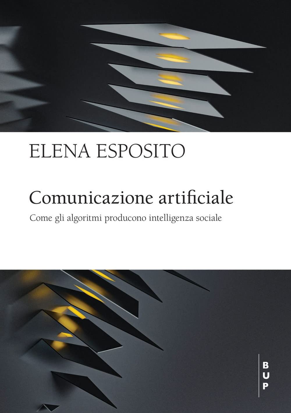 Comunicazione artificiale. Come gli algoritmi producono intelligenza sociale book