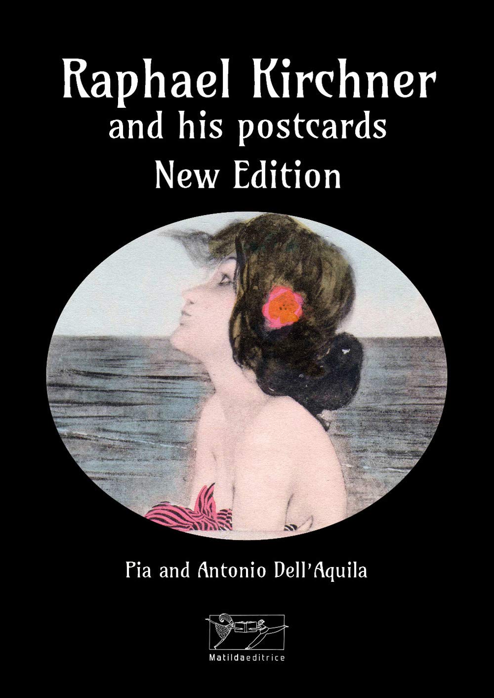 Raphael Kirchner and His Postcards. Ediz. a Colori Film, Art & Culture