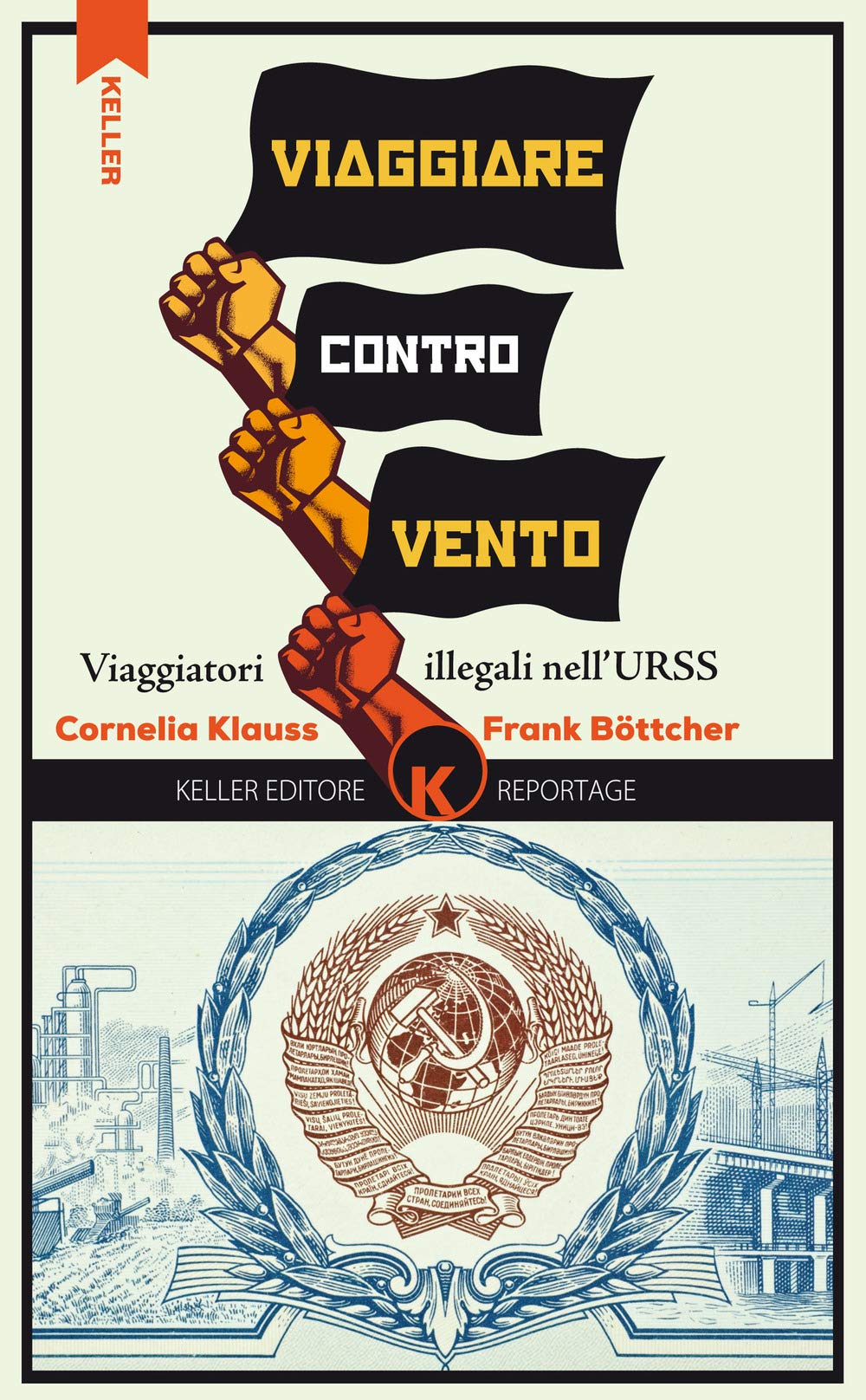 Viaggiare controvento. Viaggiatori illegali nell'URSS (Vol. 1) book