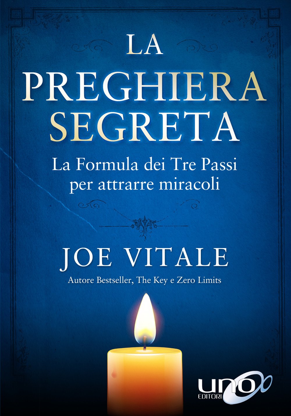 La preghiera segreta. La formula dei tre passi per attirare miracoli Lifestyle