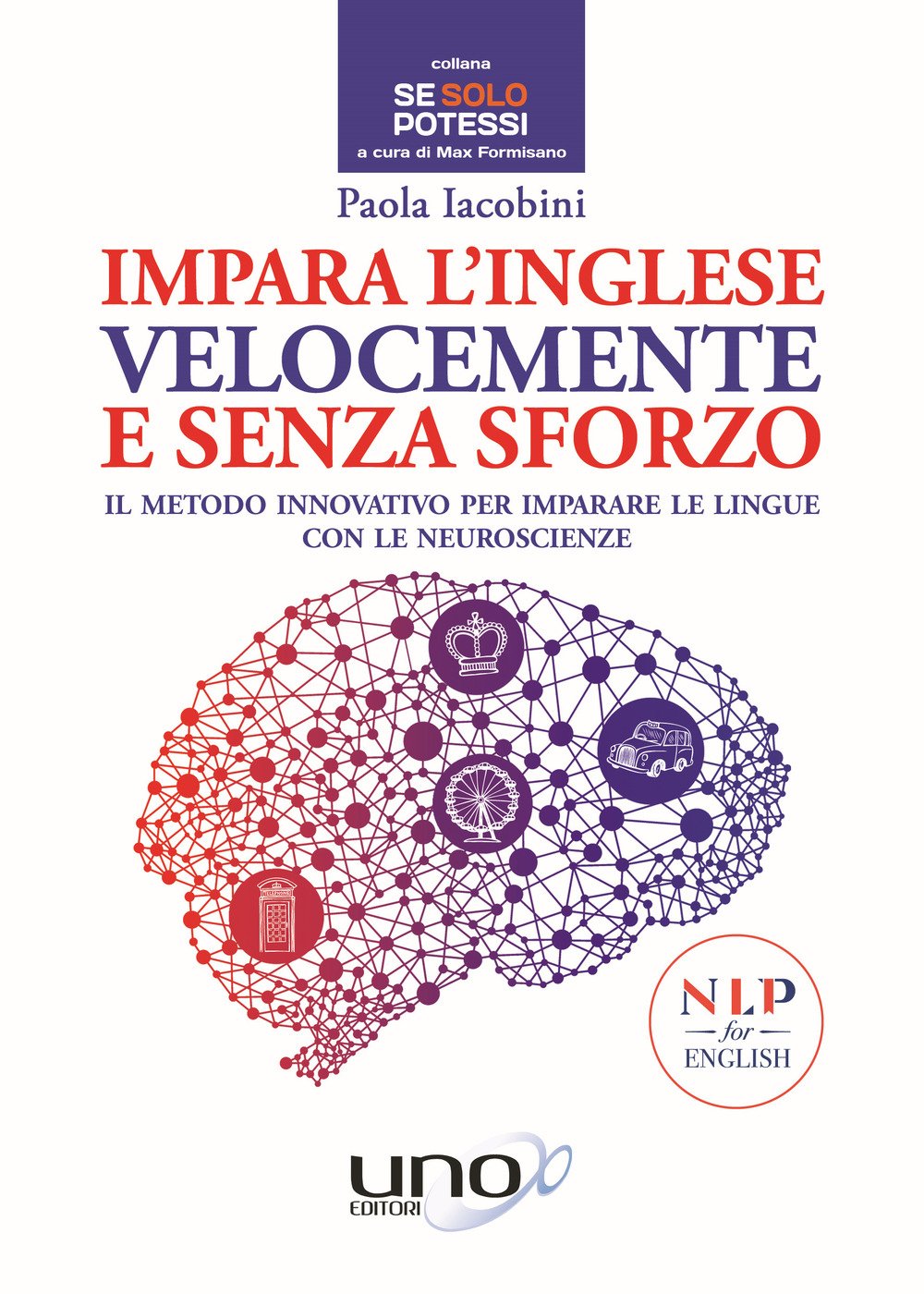 Impara l'inglese velocemente e senza sforzo. Il metodo innovativo per imparare le lingue con le neuroscienze book