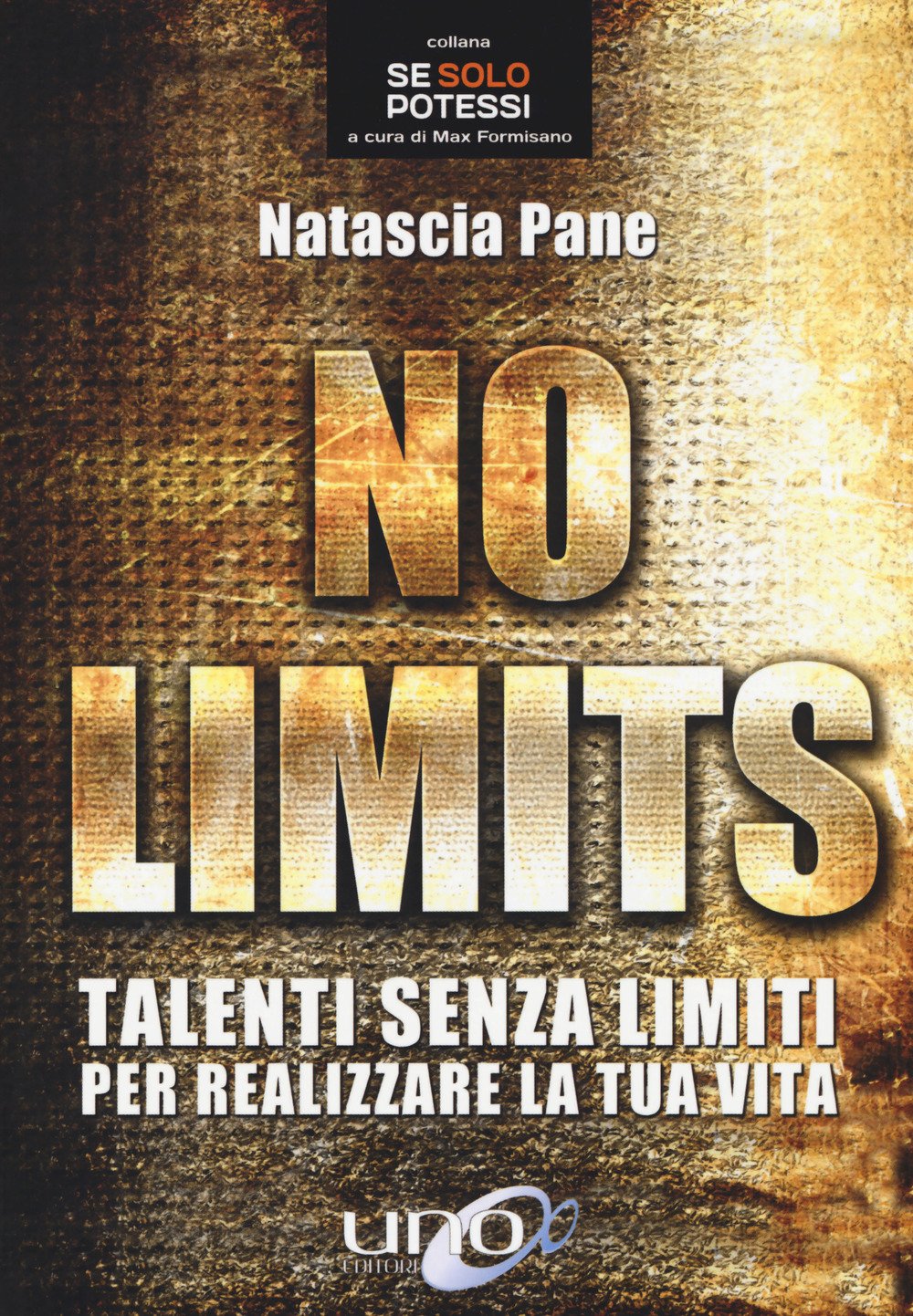 No limits. Talenti senza limiti per realizzare la tua vita book