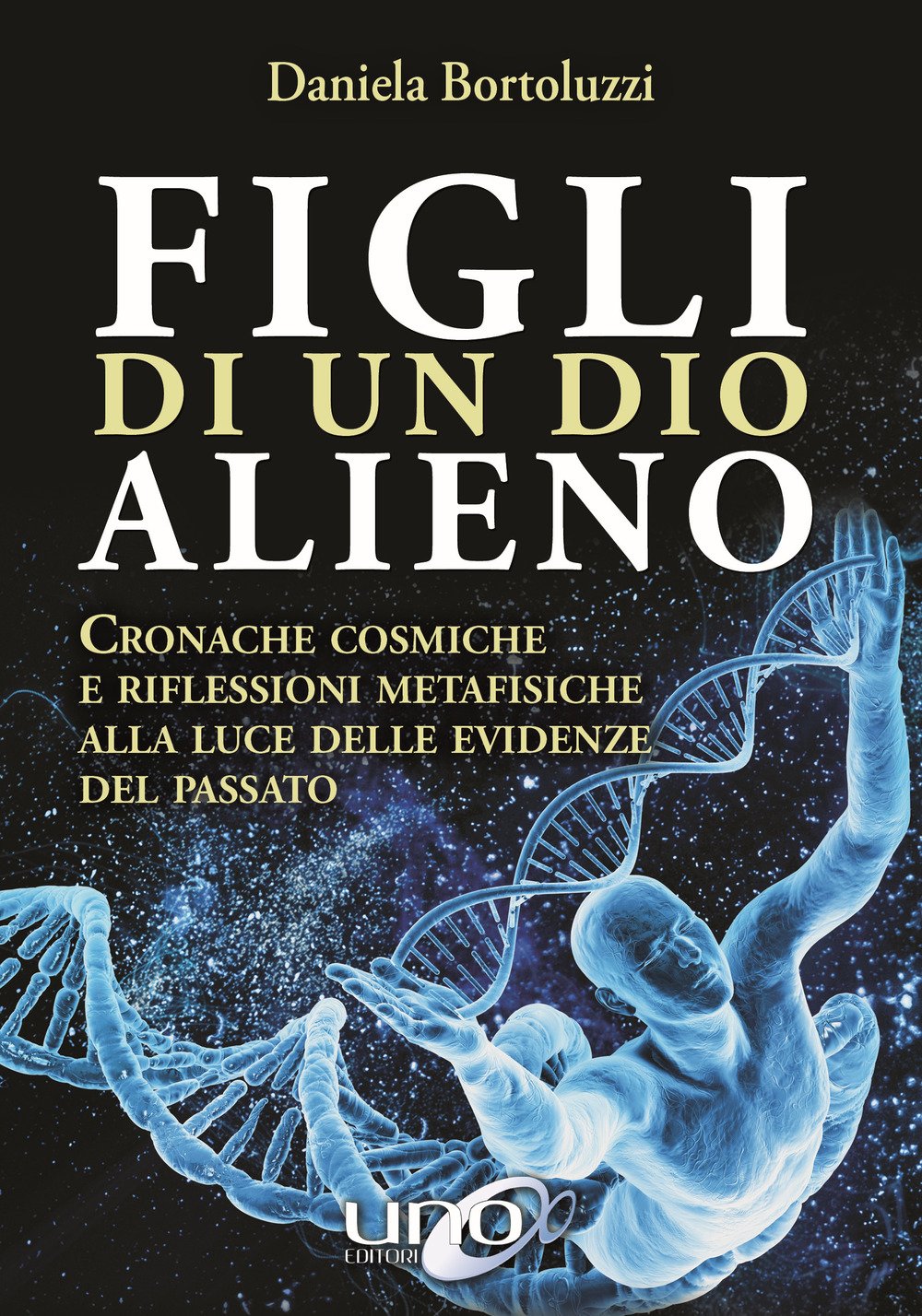 Figli di un Dio alieno. Cronache cosmiche e riflessioni metafisiche alla luce delle evidenze del passato book