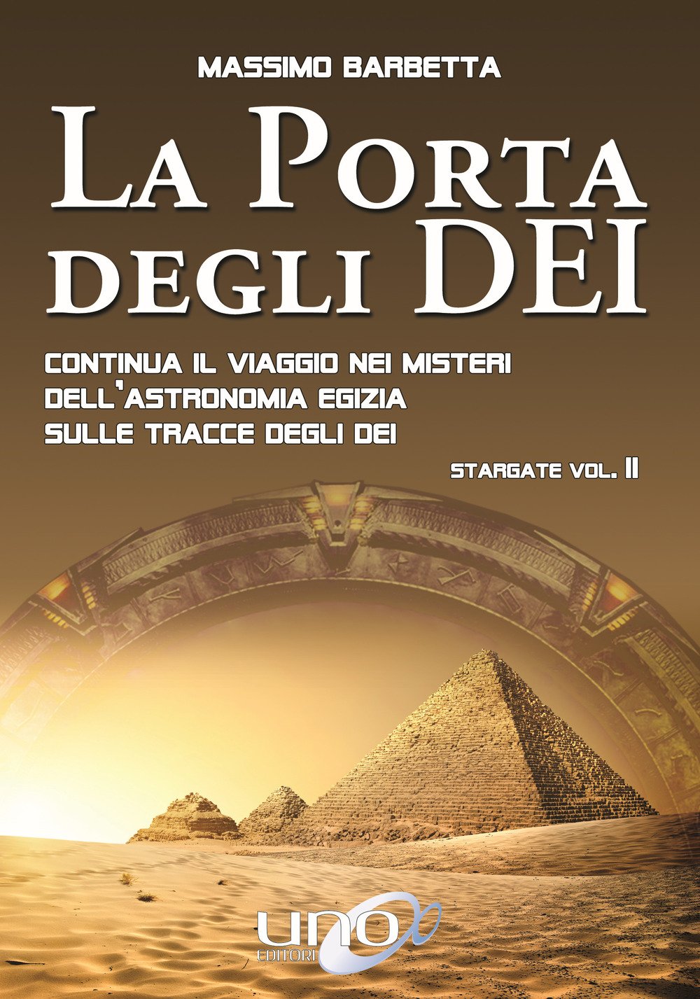 La porta degli dei. Continua il viaggio nei misteri dell'astronomia egizia sulle tracce degli dei. Stargate (Vol. 2) book