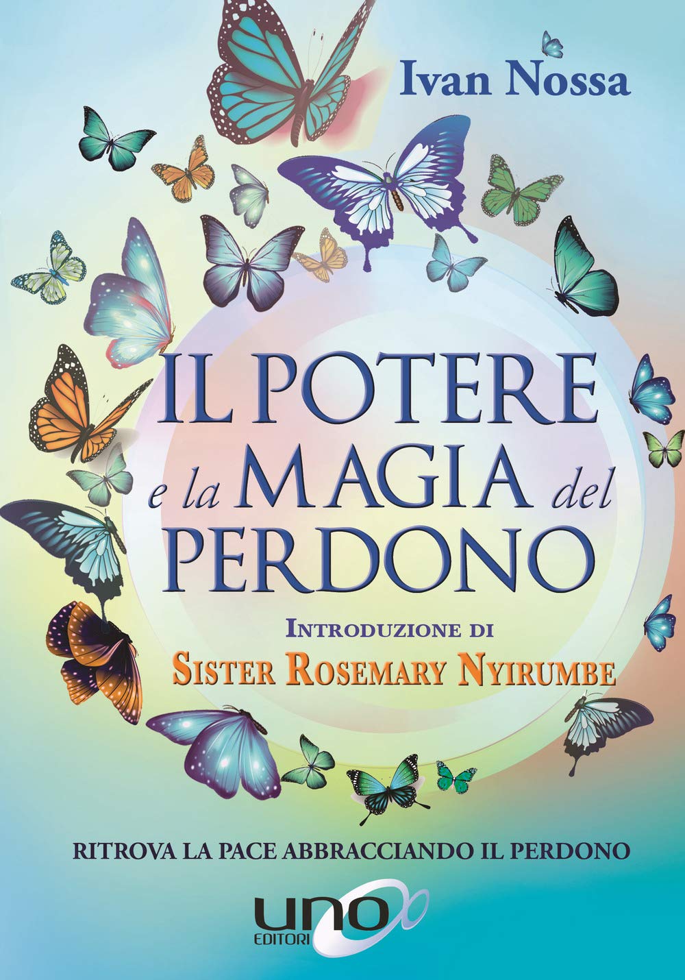 Il potere e la magia del perdono. Ritrova la pace abbracciando il perdono book