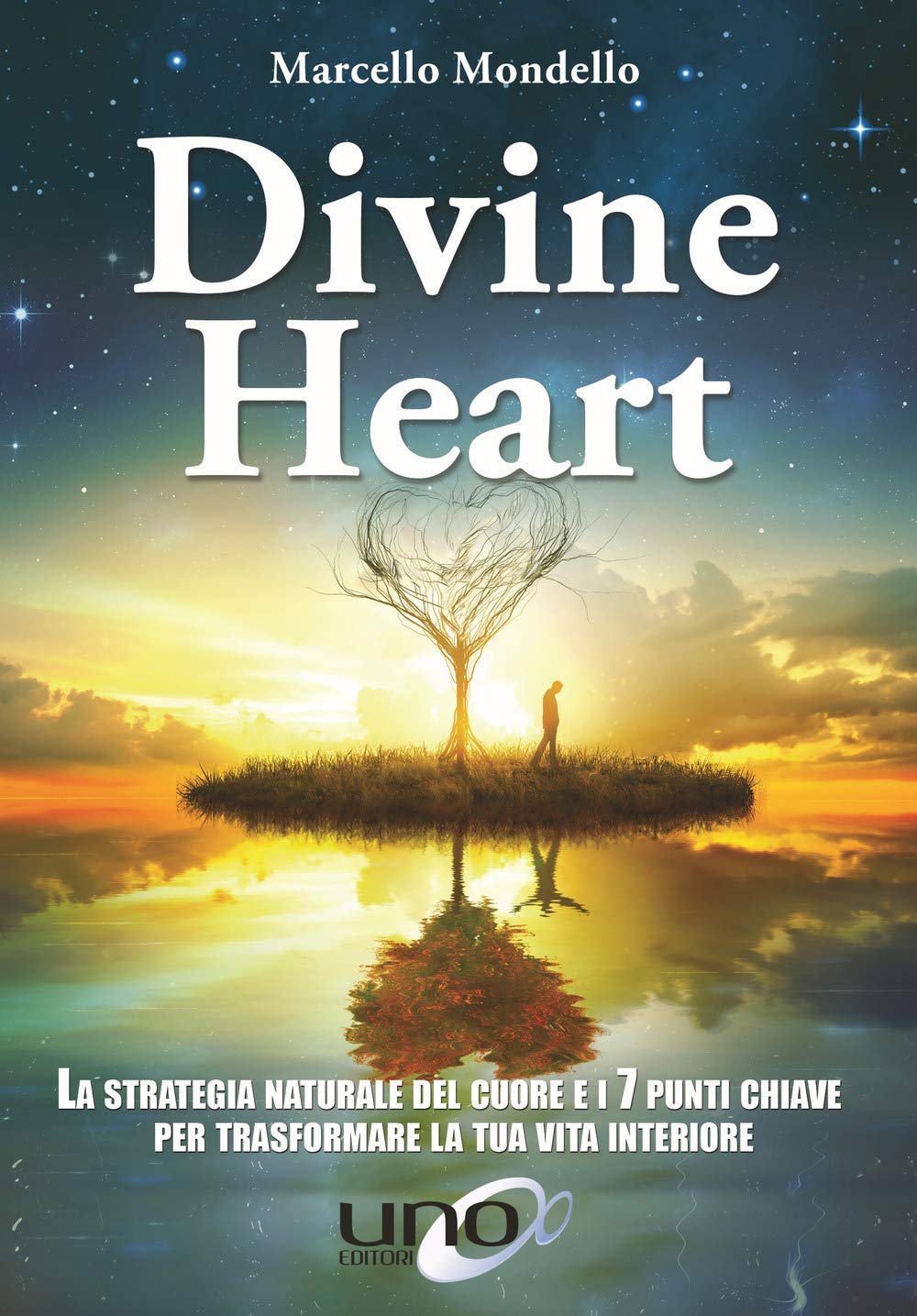 Divine Heart. La strategia naturale del cuore e i 7 punti chiave per trasformare la tua vita interiore Religion & Esotericism