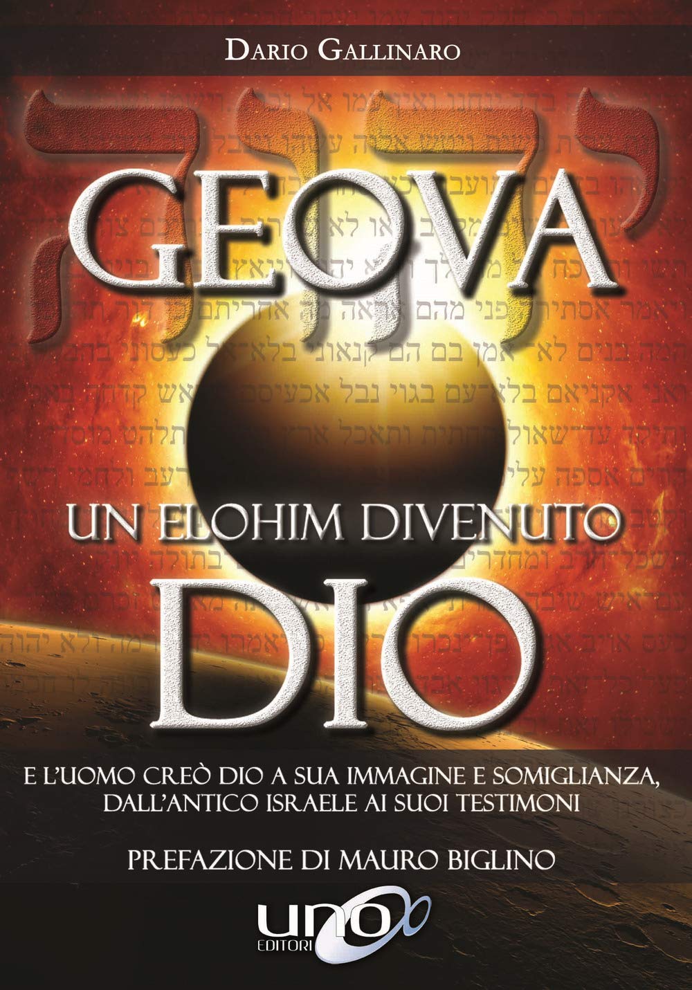 Geova un Elohim divenuto Dio. E l'uomo creò Dio a sua immagine e somiglianza, dall'antico Israele ai suoi testimoni book