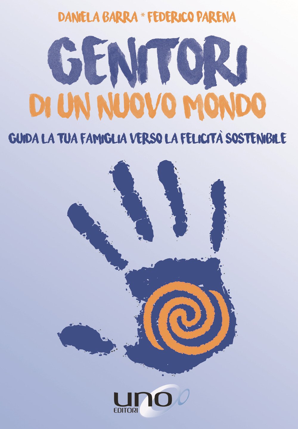 Genitori di un nuovo mondo. Guida la tua famiglia verso la felicità sostenibile book
