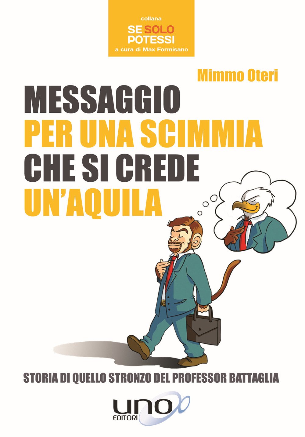 Messaggio per una scimmia che si crede un'aquila Books