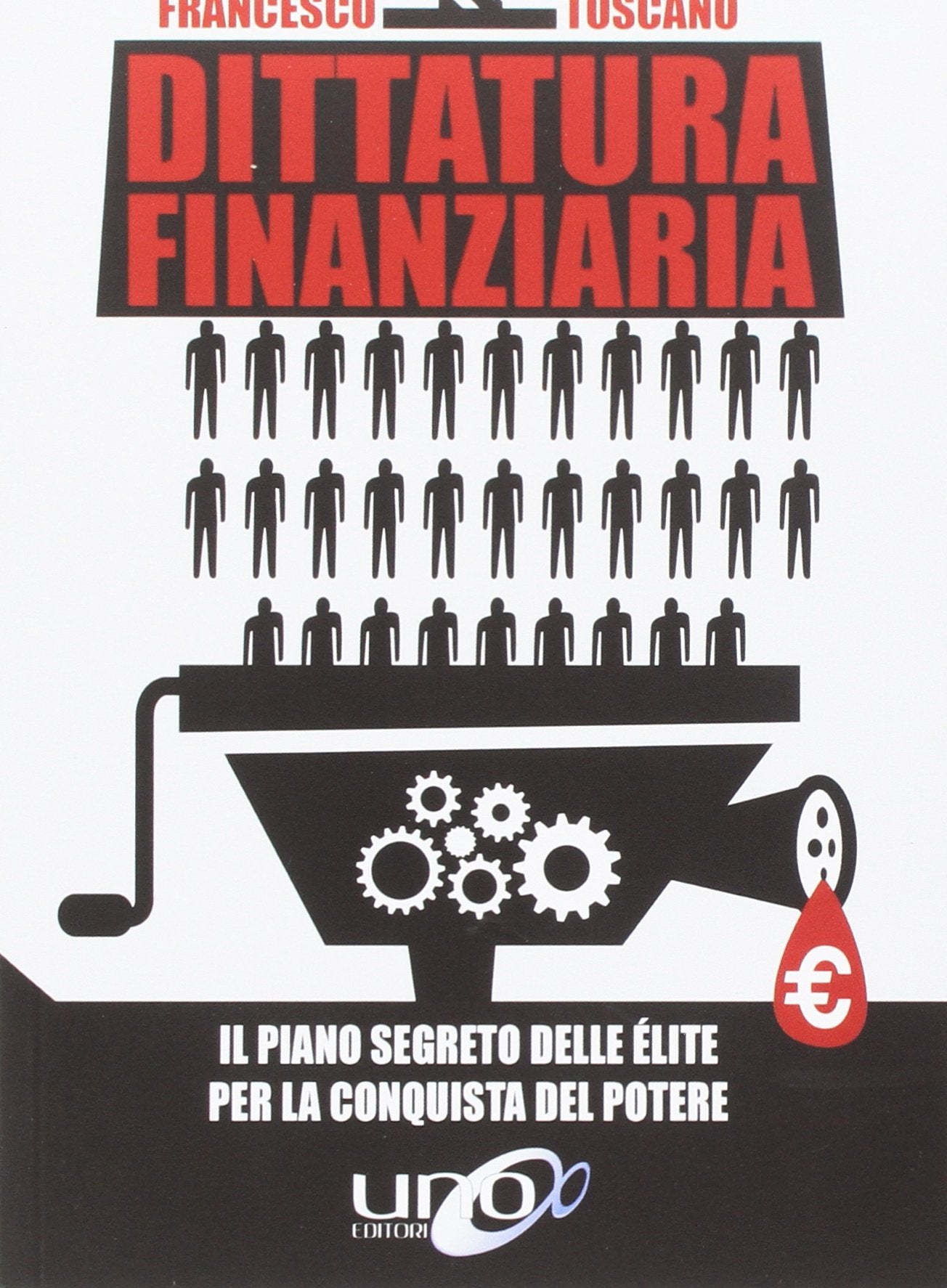 Dittatura finanziaria. Il piano segreto delle élite dietro la crisi economica per conquistare il potere book