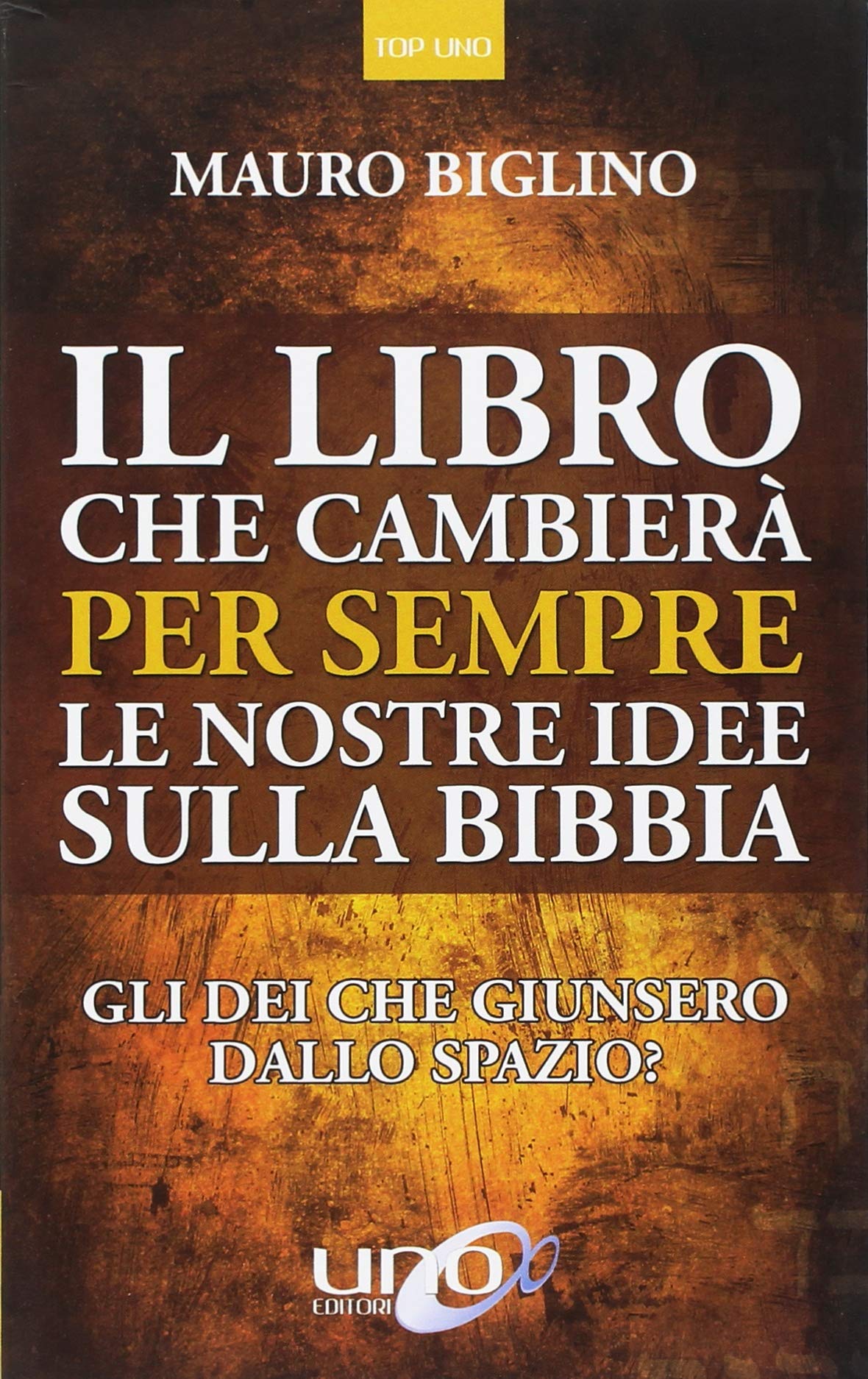 Il libro che cambierà per sempre le nostre idee sulla Bibbia. Gli dei che giunsero dallo spazio? Nuova ediz. book