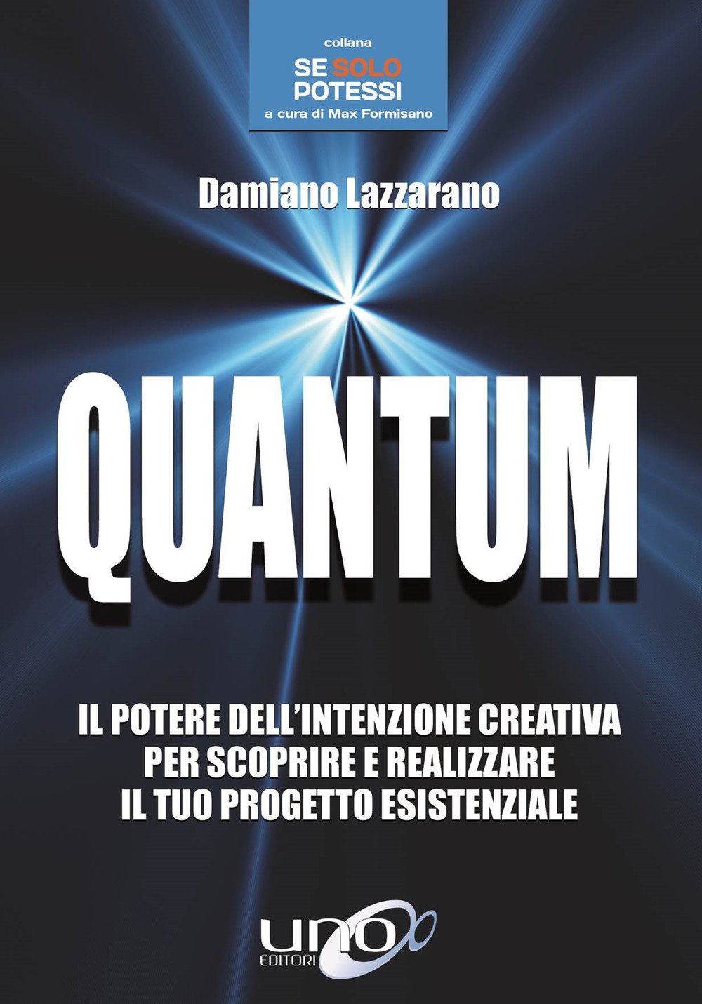Quantum. Il potere dell'intenzione creativa per scoprire e realizzare il tuo progetto esistenziale Religion & Esotericism