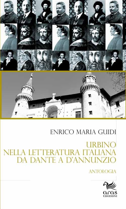 Urbino nella letteratura italiana da Dante a D’Annunzio. Antologia Contemporary literature Books