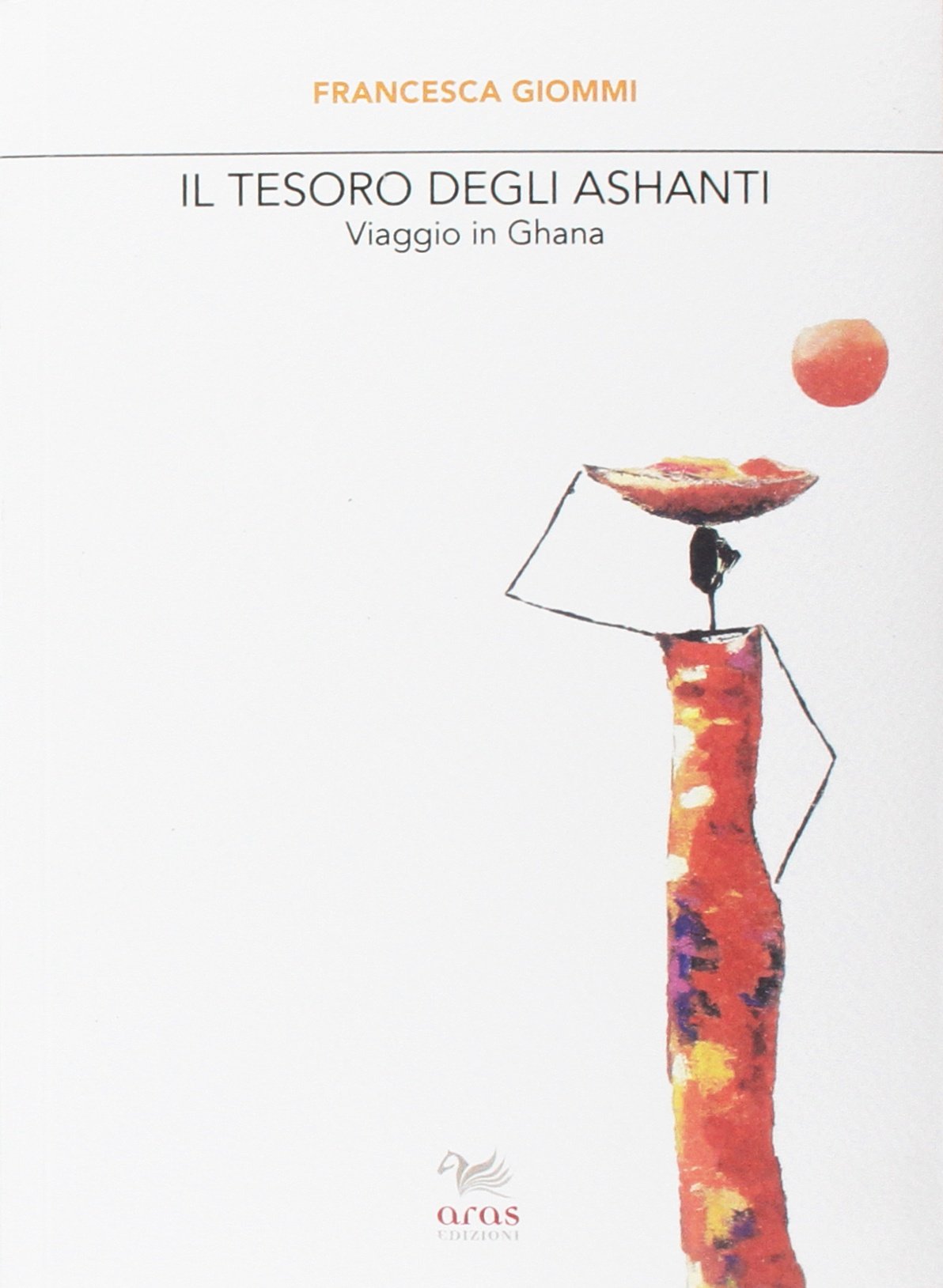 Il tesoro degli Ashanti. Viaggio in Ghana (Le valigie di Chatwin) Contemporary literature
