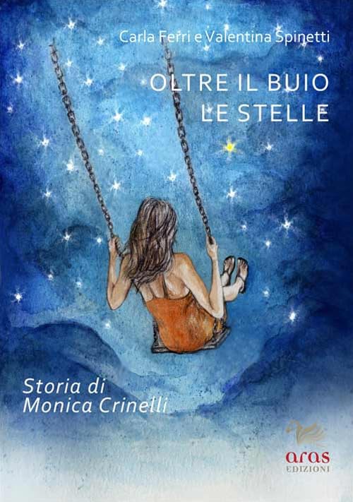 Oltre il buio le stelle. Storia di Monica Crinelli Medicine