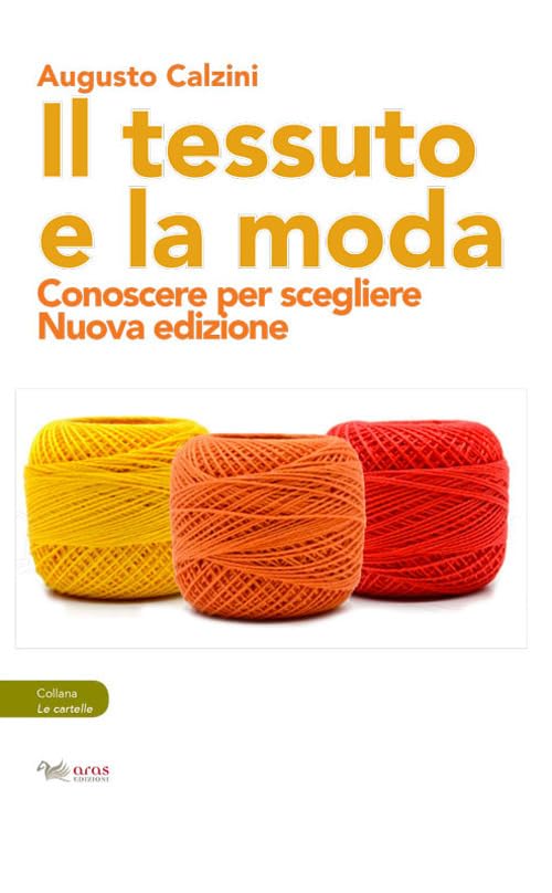 Il tessuto e la moda. Conoscere per scegliere Business, Finance & Career