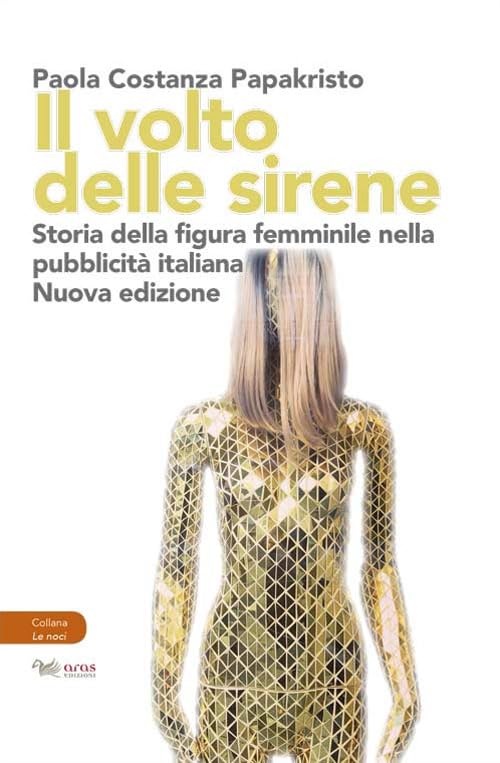 Il volto delle sirene. Storia della figura femminile nella pubblicità italiana Media & Communication