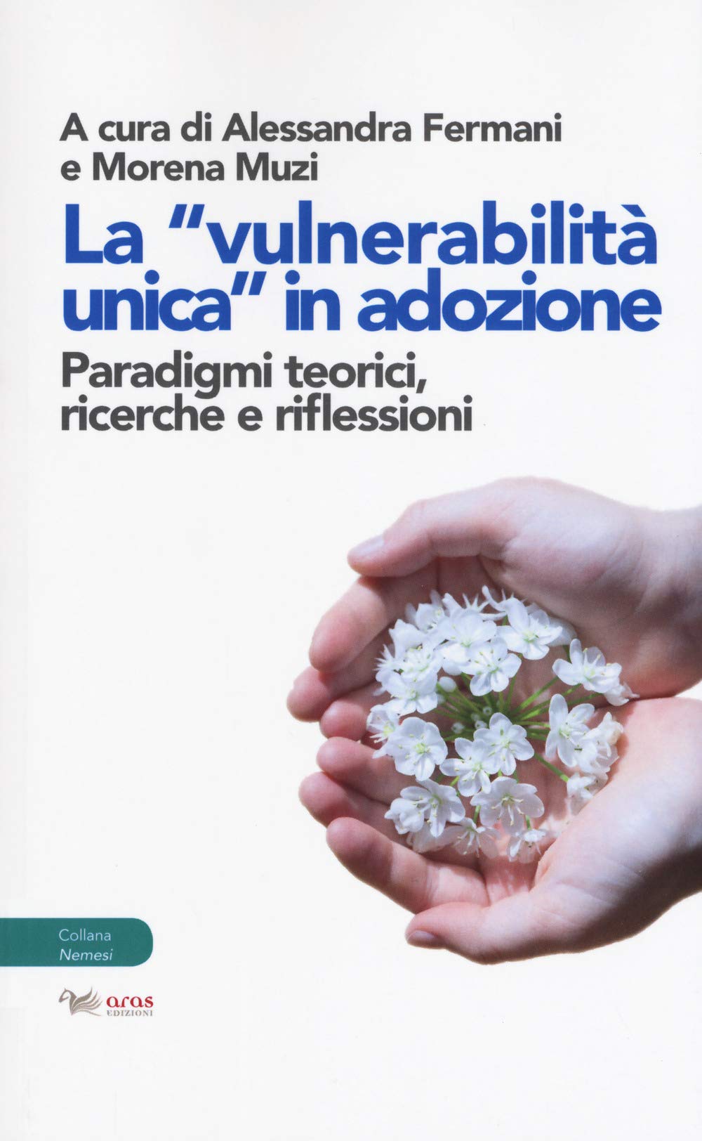 La «vulnerabilità unica in adozione». Paradigmi teorici, ricerche e riflessioni Social Sciences