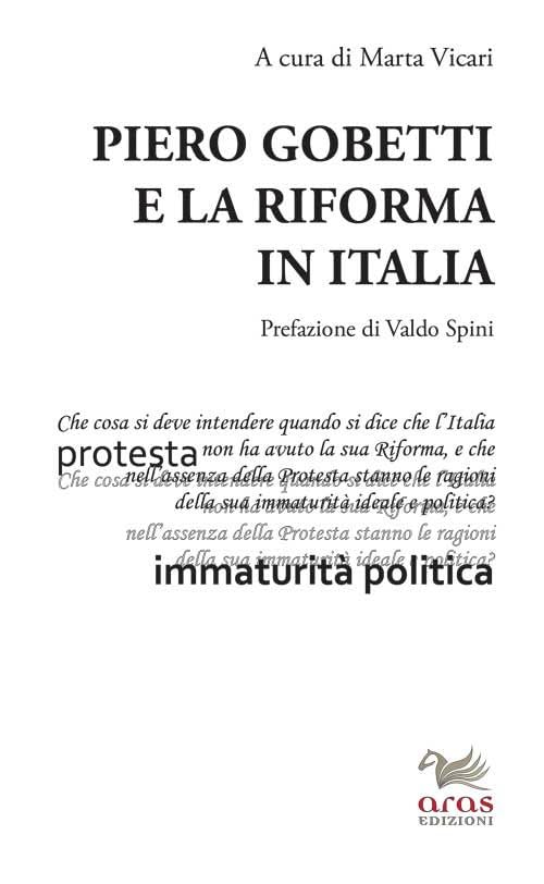Piero Gobetti e la Riforma in Italia. Atti del Convegno in onore di Alberto Cabella. Torino, 9 giugno 2017 Books