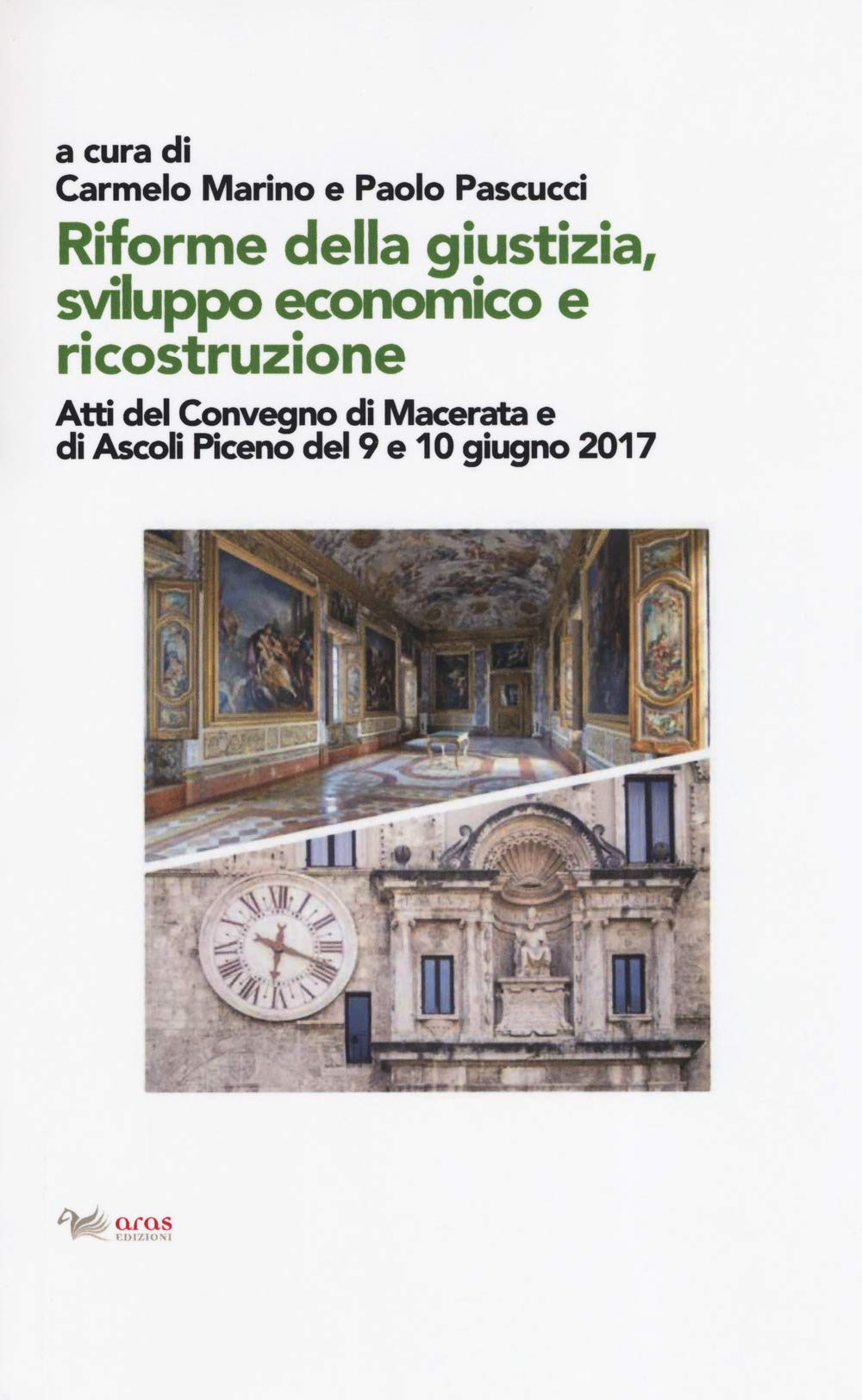 Riforme della giustizia, sviluppo economico e ricostruzione. Atti del Convegno (Macerata e Ascoli Piceno, 9-10 giugno 2019) Law