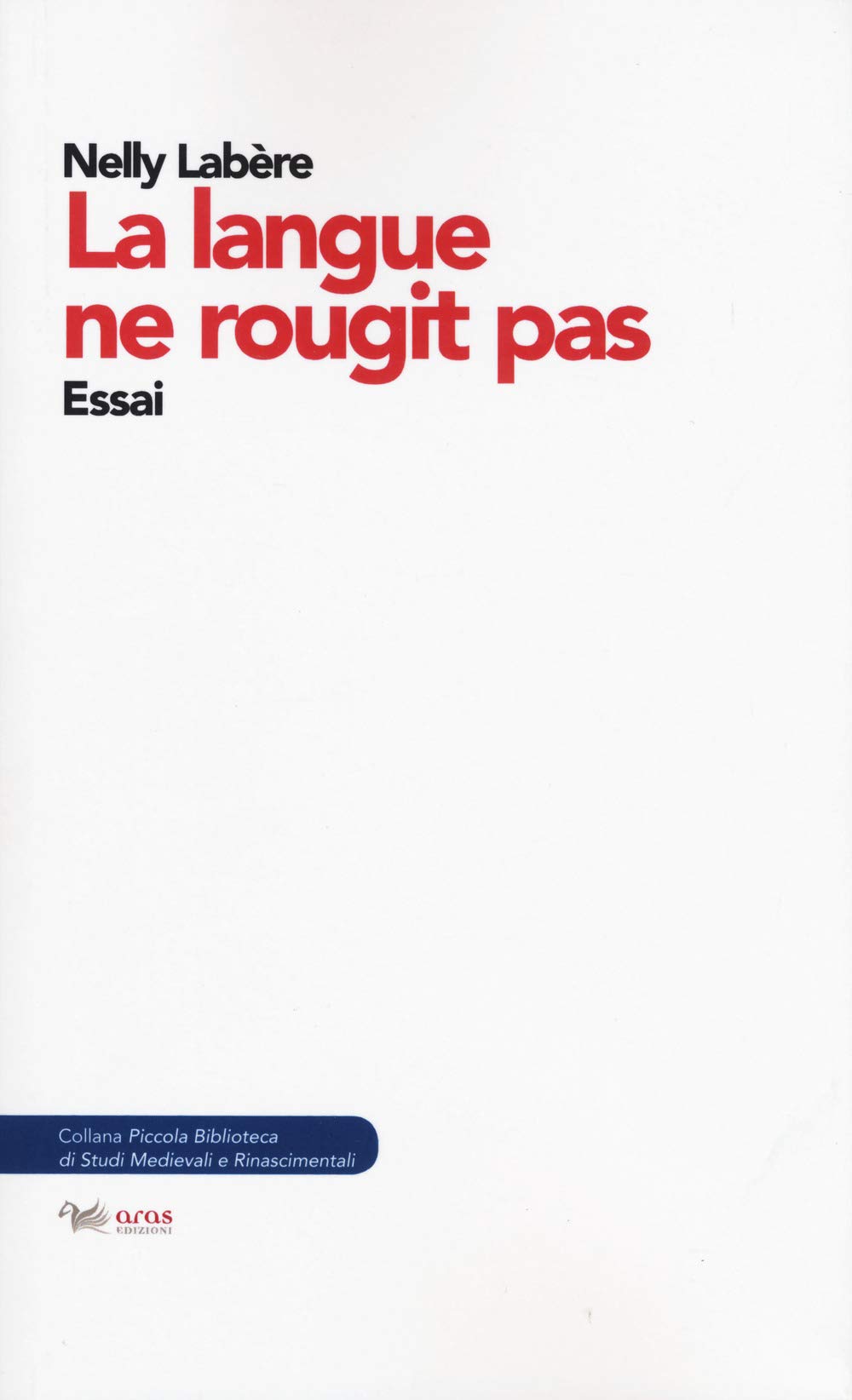 La langue ne rougit pas. Essai (Piccola Biblioteca Studi Medievali Rinas.) Social Sciences