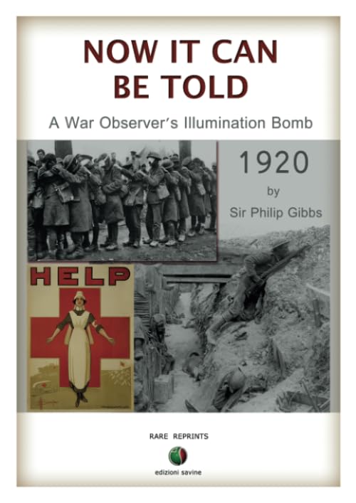 NOW IT CAN BE TOLD - A War Observer's Illumination Bomb Politics & History