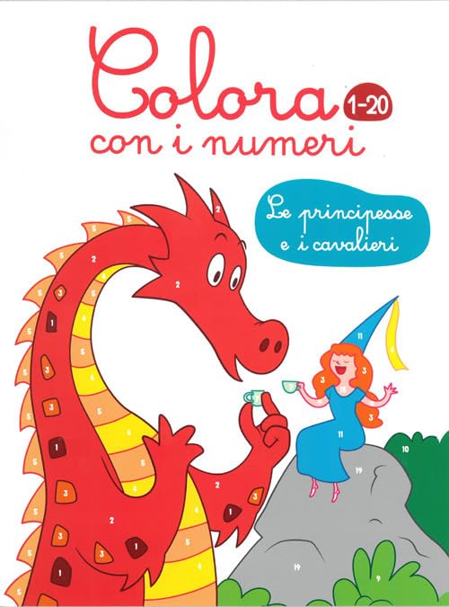 Le principesse e i cavalieri. Colora con i numeri 1-20. Ediz. illustrata Non-fiction
