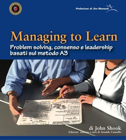 Product Image: Managing to learn. Problem solving, consenso e leadership basati sul metodo A3
