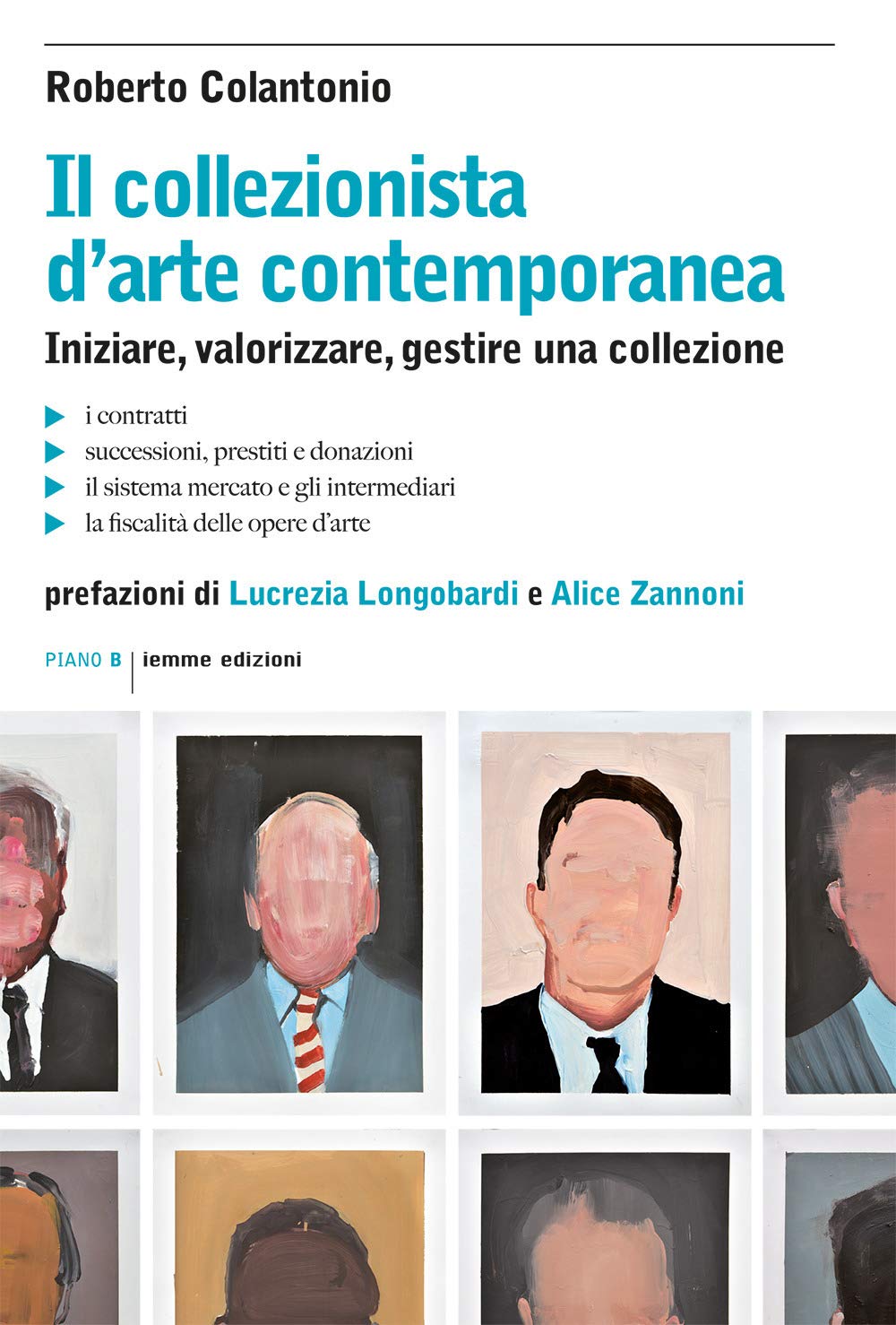 Il collezionista d'arte contemporanea. Iniziare, valorizzare, gestire una collezione book