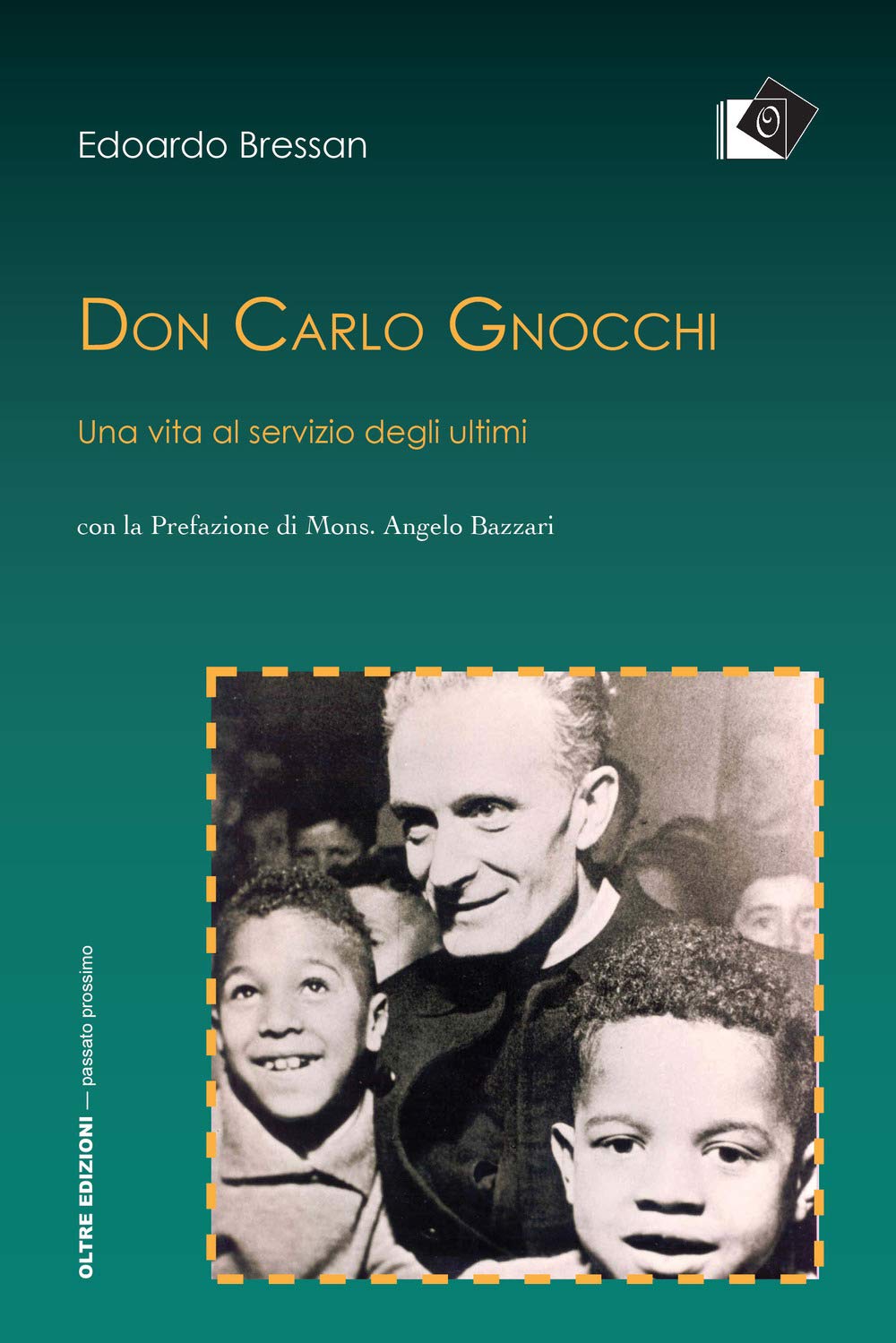 Don Carlo Gnocchi. Una vita al servizio degli ultimi Politics & History
