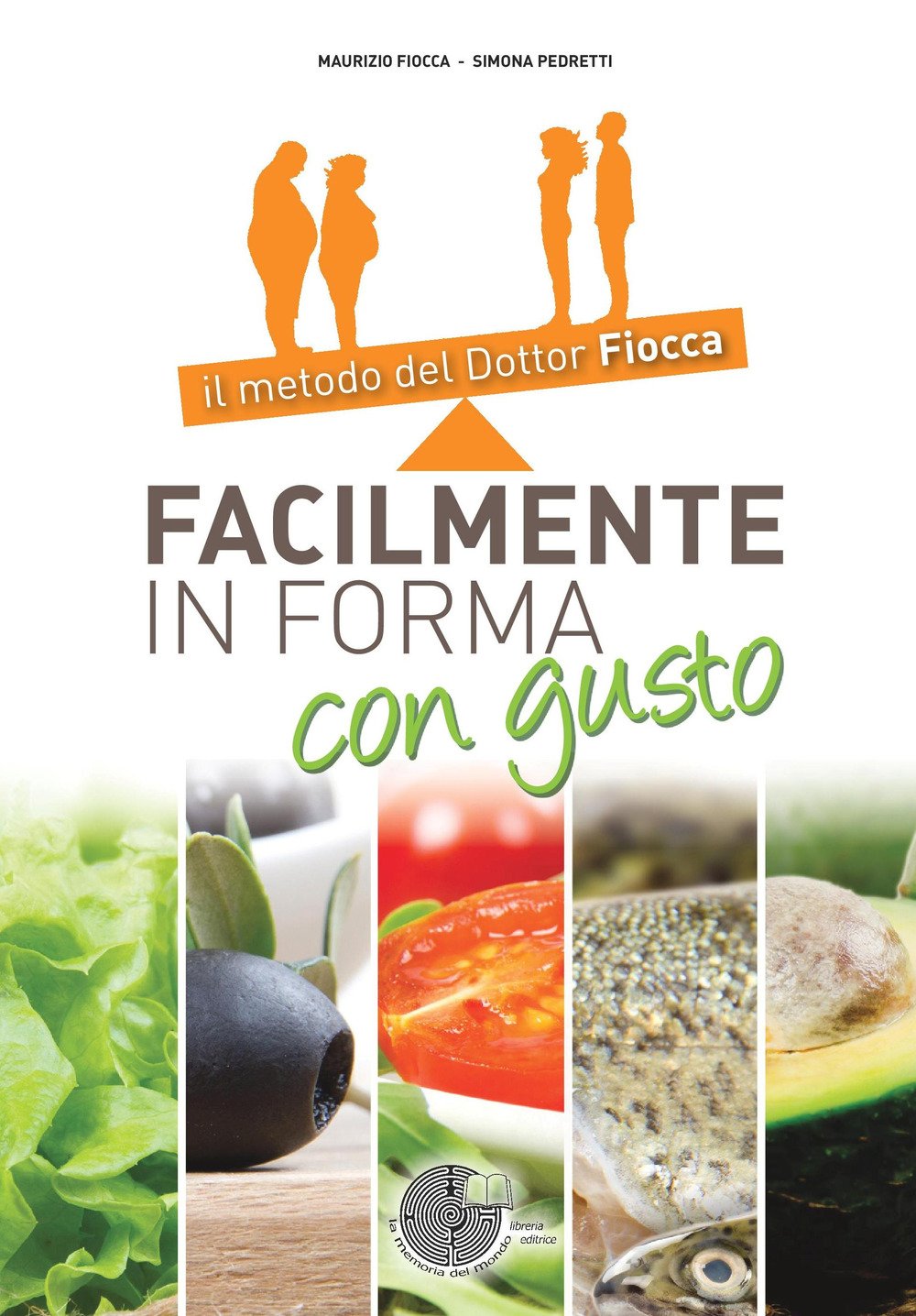 Facilmente in forma con gusto. Il metodo del dottor Fiocca book