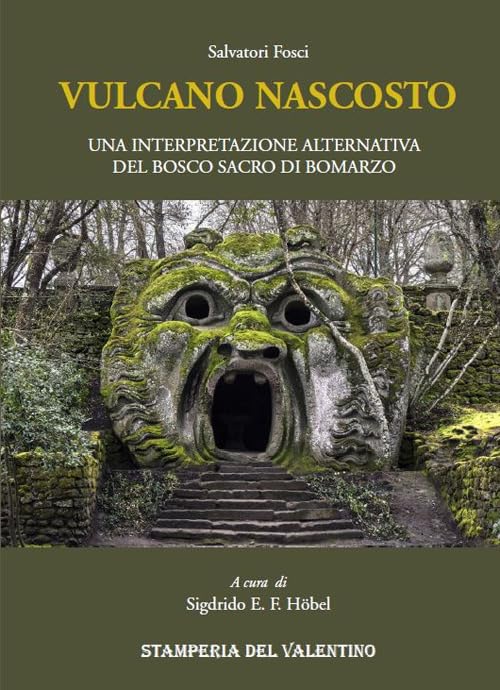 Vulcano nascosto. Una interpretazione alternativa del Bosco Sacro di Bomarzo Film, Art & Culture