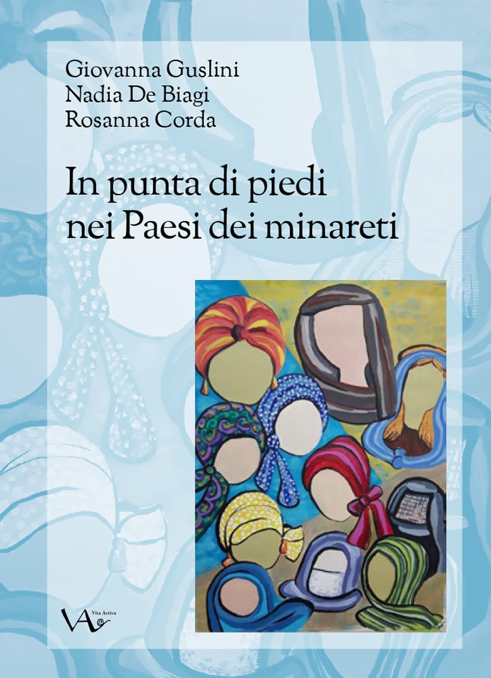 In punta di piedi nei Paesi dei minareti book